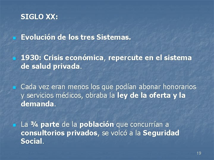 SIGLO XX: n n Evolución de los tres Sistemas. 1930: Crisis económica, repercute en