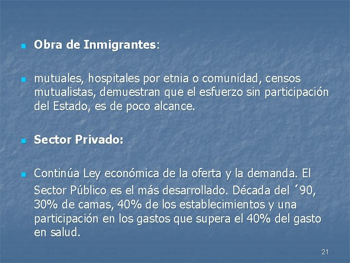 n n Obra de Inmigrantes: mutuales, hospitales por etnia o comunidad, censos mutualistas, demuestran