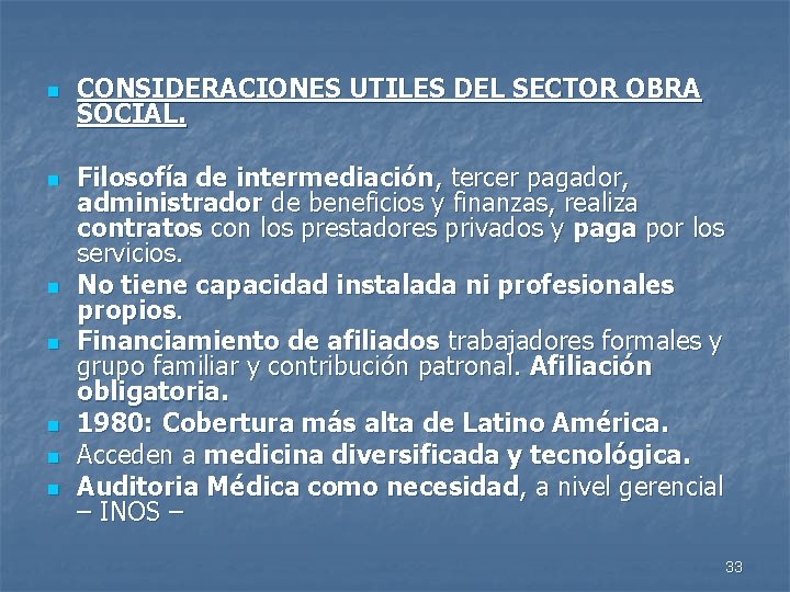 n n n n CONSIDERACIONES UTILES DEL SECTOR OBRA SOCIAL. Filosofía de intermediación, tercer