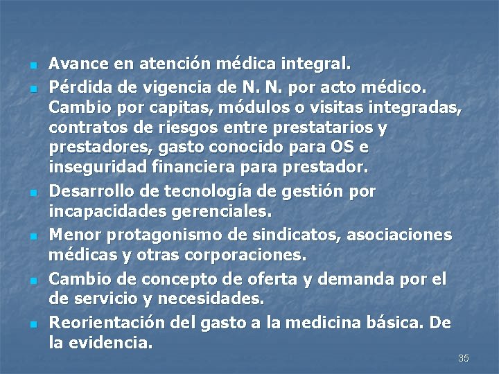 n n n Avance en atención médica integral. Pérdida de vigencia de N. N.