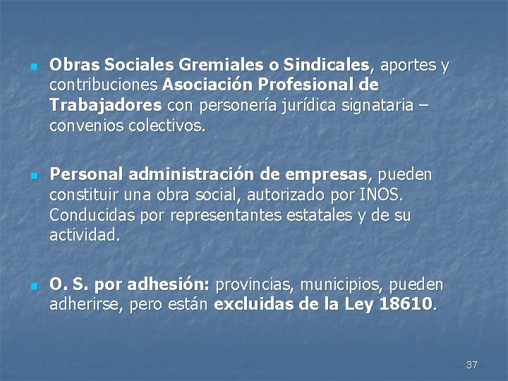 n n n Obras Sociales Gremiales o Sindicales, aportes y contribuciones Asociación Profesional de