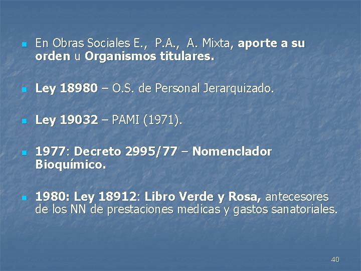 n En Obras Sociales E. , P. A. , A. Mixta, aporte a su