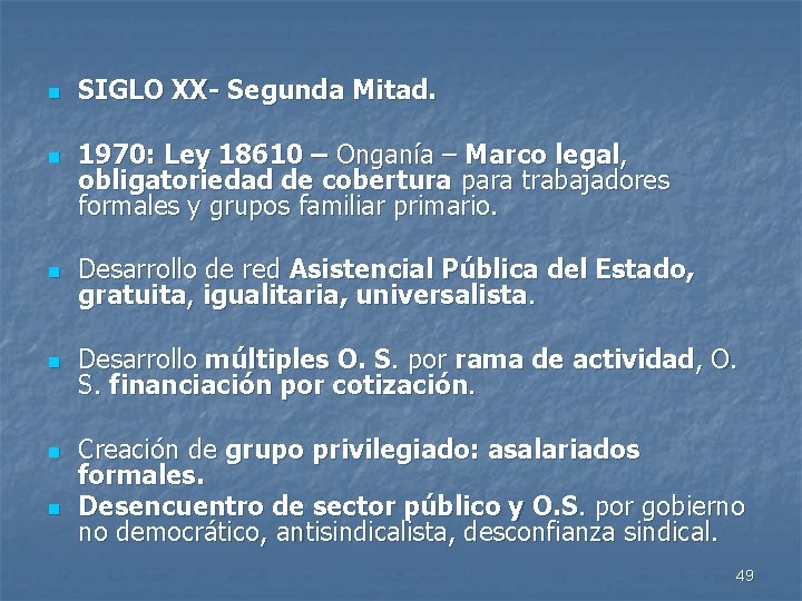 n n SIGLO XX- Segunda Mitad. 1970: Ley 18610 – Onganía – Marco legal,