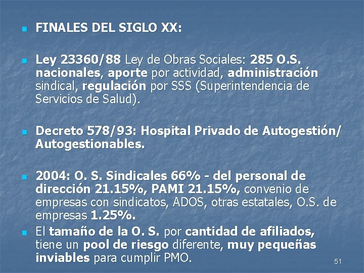 n n n FINALES DEL SIGLO XX: Ley 23360/88 Ley de Obras Sociales: 285