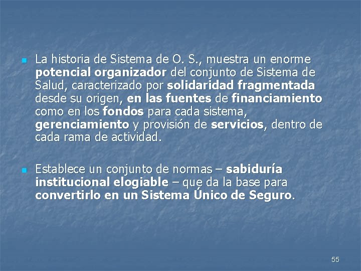 n n La historia de Sistema de O. S. , muestra un enorme potencial