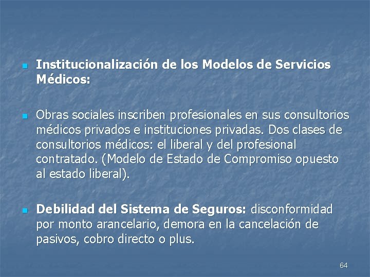 n n n Institucionalización de los Modelos de Servicios Médicos: Obras sociales inscriben profesionales