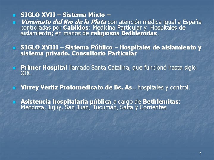 n SIGLO XVII – Sistema Mixto – Virreinato del Río de la Plata con