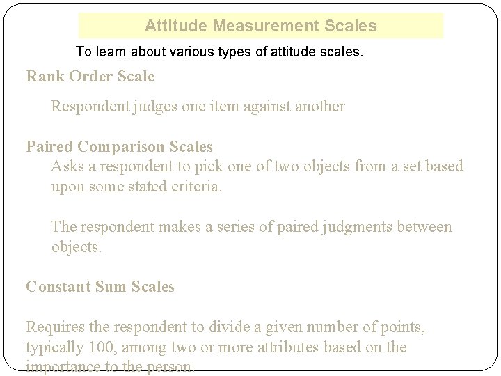 Attitude Measurement Scales To learn about various types of attitude scales. Rank Order Scale