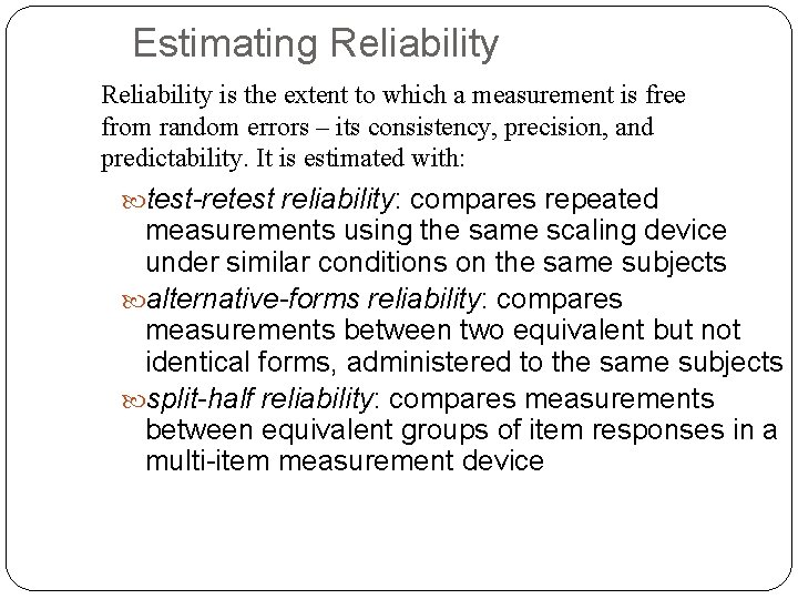 Estimating Reliability is the extent to which a measurement is free from random errors