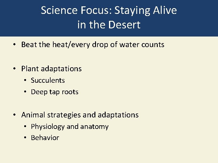 Science Focus: Staying Alive in the Desert • Beat the heat/every drop of water
