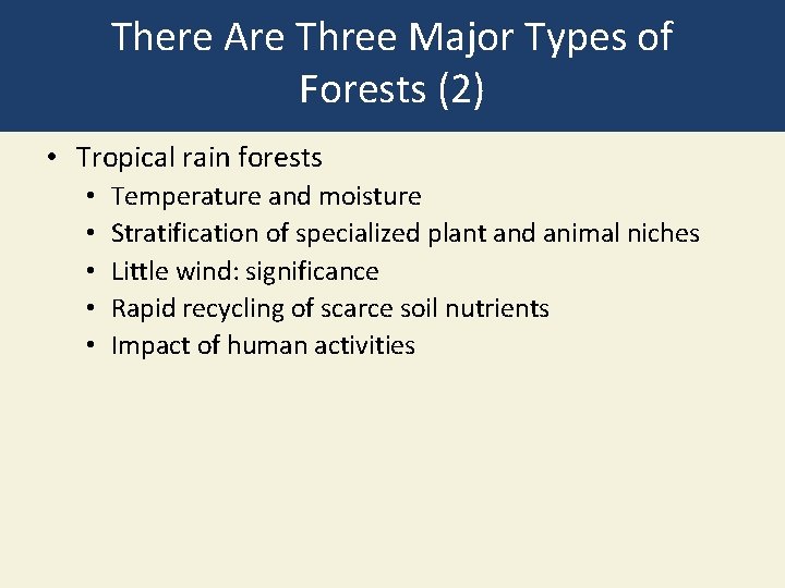 There Are Three Major Types of Forests (2) • Tropical rain forests • •