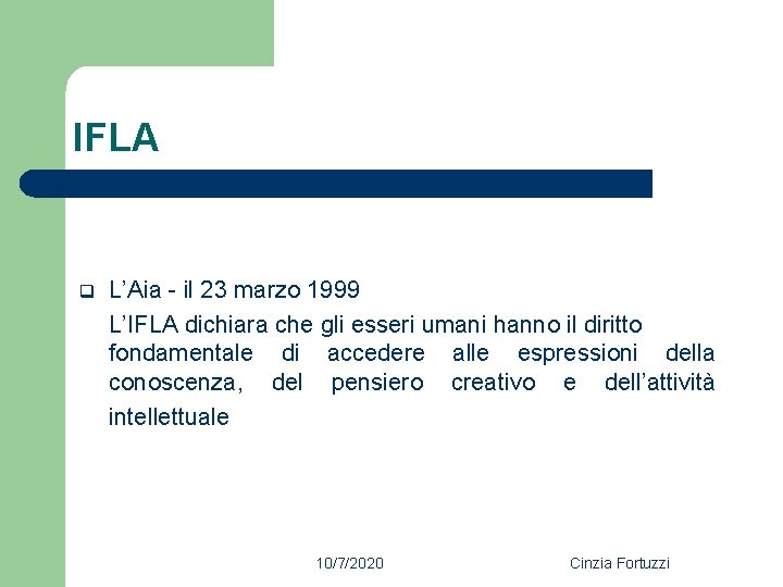IFLA q L’Aia - il 23 marzo 1999 L’IFLA dichiara che gli esseri umani