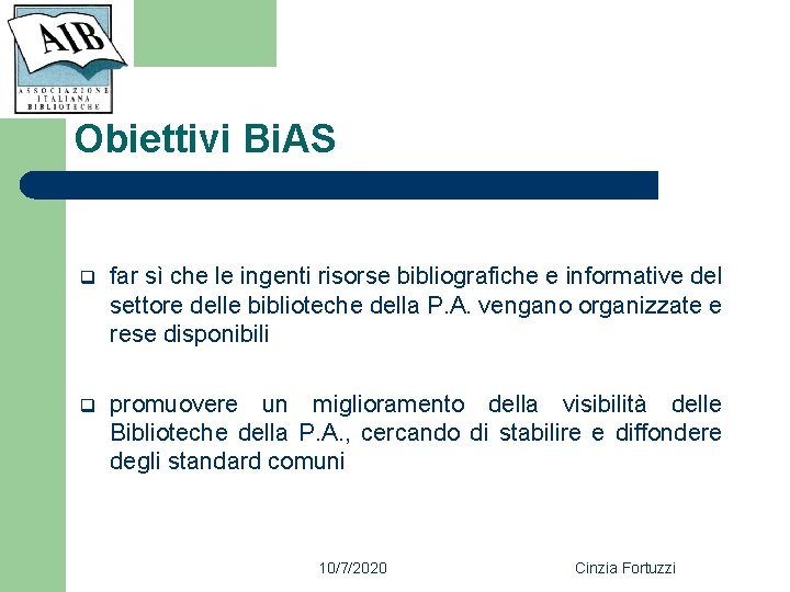 Obiettivi Bi. AS q far sì che le ingenti risorse bibliografiche e informative del