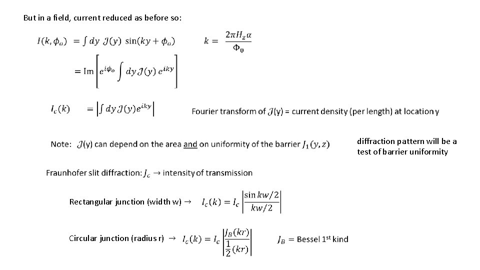 But in a field, current reduced as before so: diffraction pattern will be a