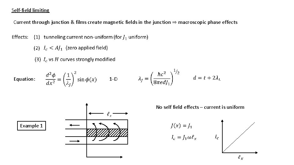 Self-field limiting Current through junction & films create magnetic fields in the junction ⇒