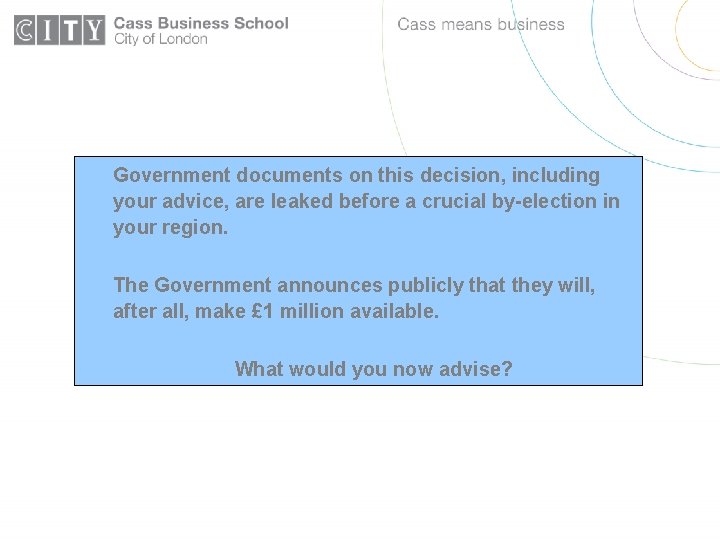 Government documents on this decision, including your advice, are leaked before a crucial by-election