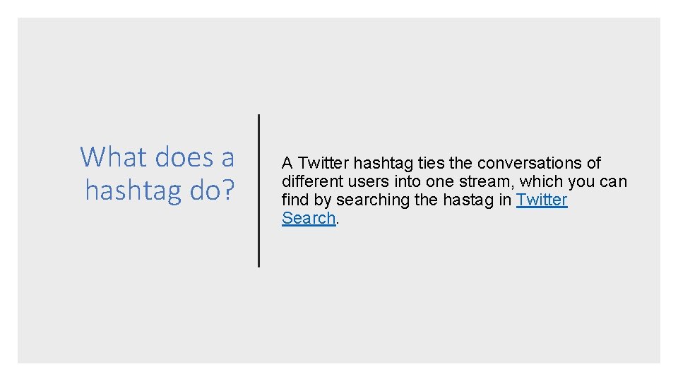 What does a hashtag do? A Twitter hashtag ties the conversations of different users