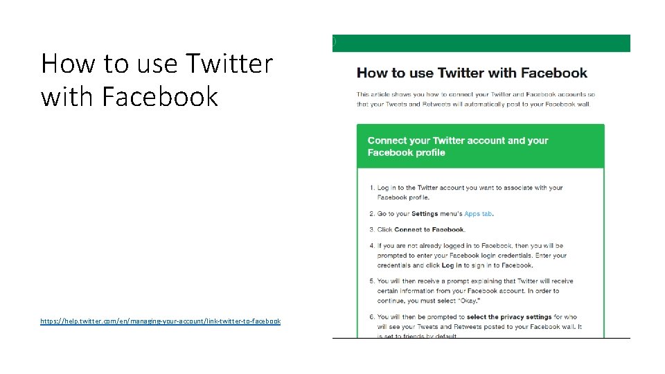 How to use Twitter with Facebook https: //help. twitter. com/en/managing-your-account/link-twitter-to-facebook 