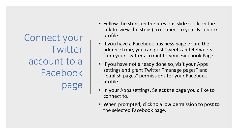 Connect your Twitter account to a Facebook page • Follow the steps on the