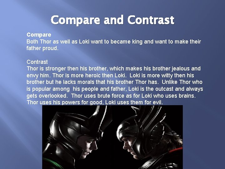 Compare and Contrast Compare Both Thor as well as Loki want to became king