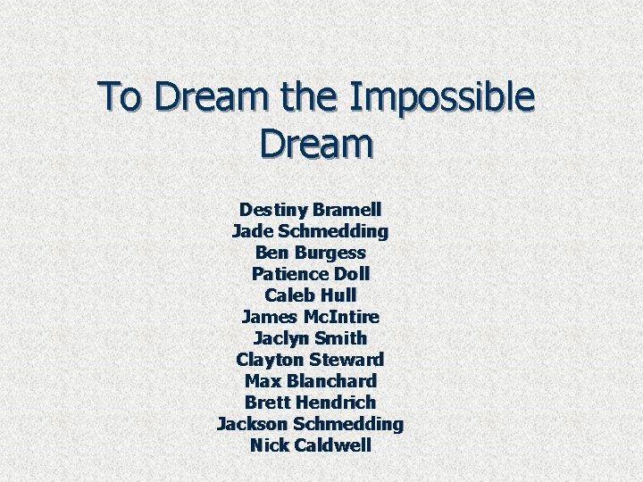 To Dream the Impossible Dream Destiny Bramell Jade Schmedding Ben Burgess Patience Doll Caleb