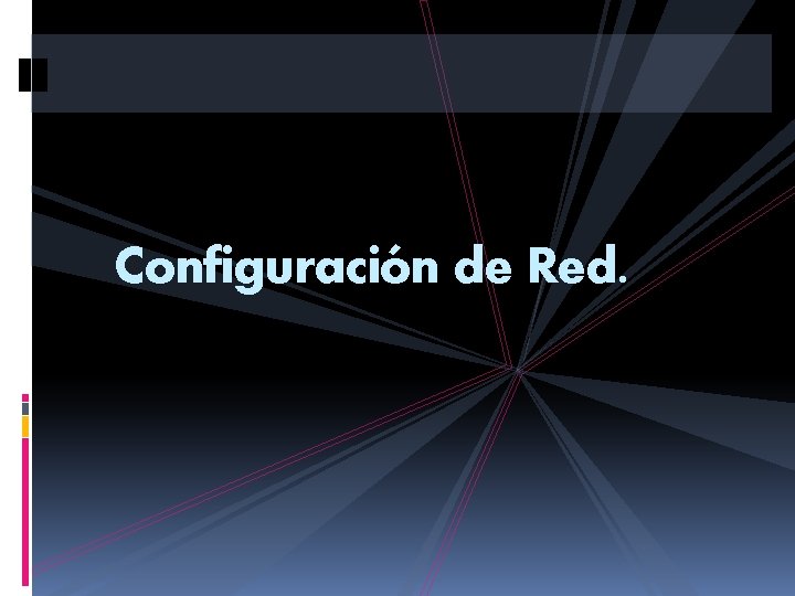 Configuración de Red. 