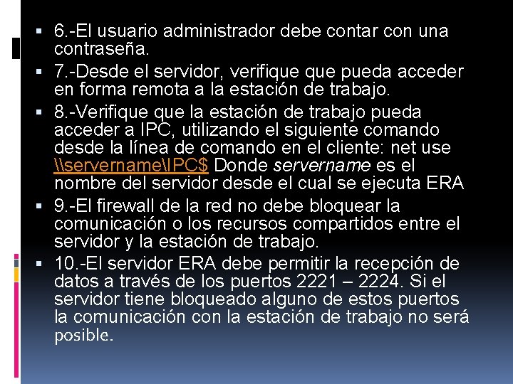  6. -El usuario administrador debe contar con una contraseña. 7. -Desde el servidor,