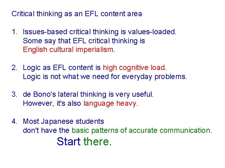 Critical thinking as an EFL content area 1. Issues-based critical thinking is values-loaded. Some