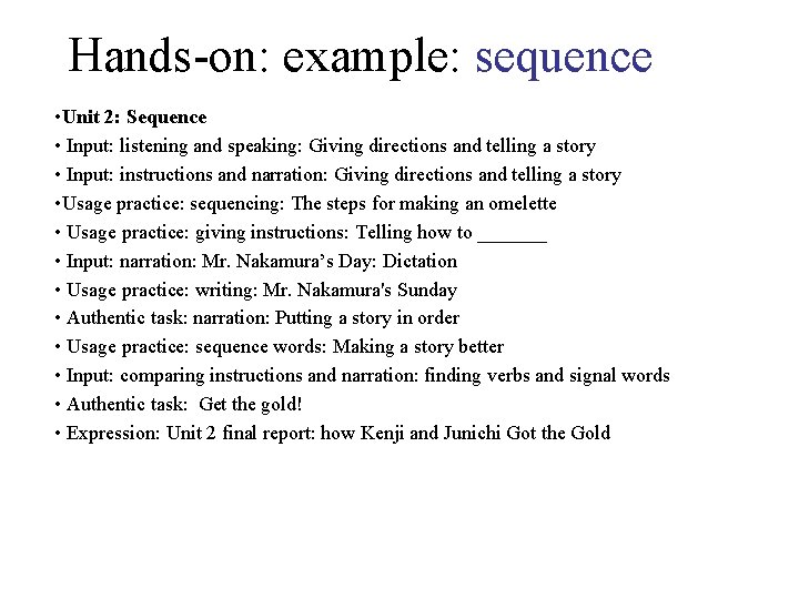 Hands-on: example: sequence • Unit 2: Sequence • Input: listening and speaking: Giving directions