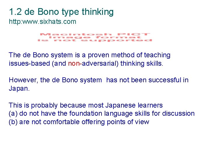 1. 2 de Bono type thinking http: www. sixhats. com The de Bono system