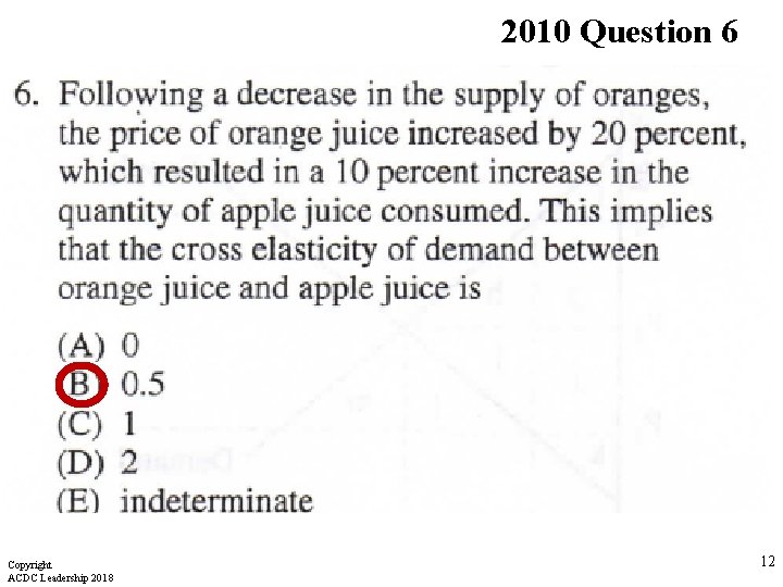 2010 Question 6 Copyright ACDC Leadership 2018 12 