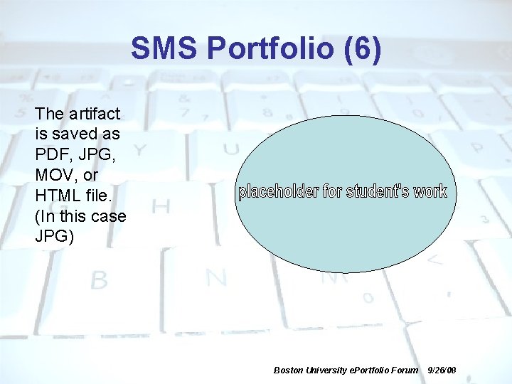 SMS Portfolio (6) The artifact is saved as PDF, JPG, MOV, or HTML file.