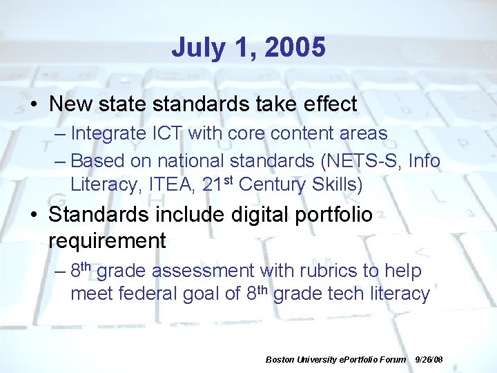 July 1, 2005 • New state standards take effect – Integrate ICT with core