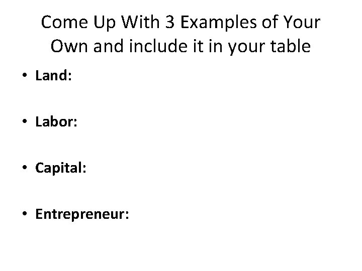 Come Up With 3 Examples of Your Own and include it in your table