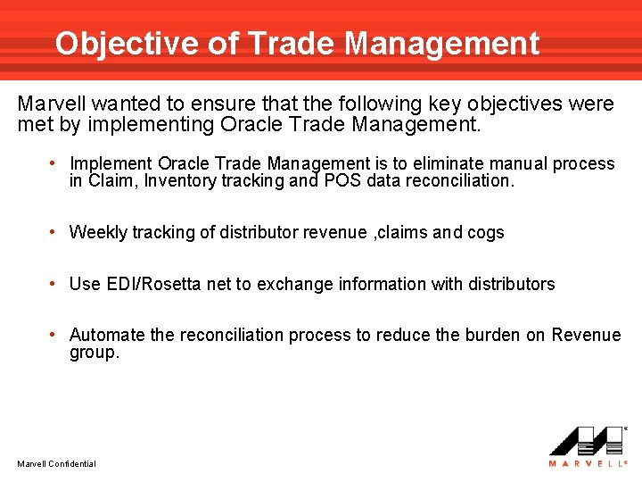 Objective of Trade Management Marvell wanted to ensure that the following key objectives were