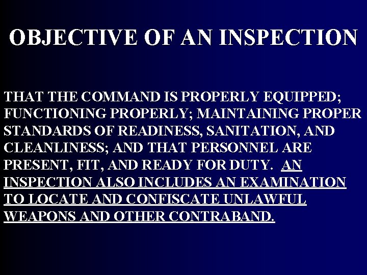 OBJECTIVE OF AN INSPECTION THAT THE COMMAND IS PROPERLY EQUIPPED; FUNCTIONING PROPERLY; MAINTAINING PROPER OBJECTIVE OF AN INSPECTION THAT THE COMMAND IS PROPERLY EQUIPPED; FUNCTIONING PROPERLY; MAINTAINING PROPER