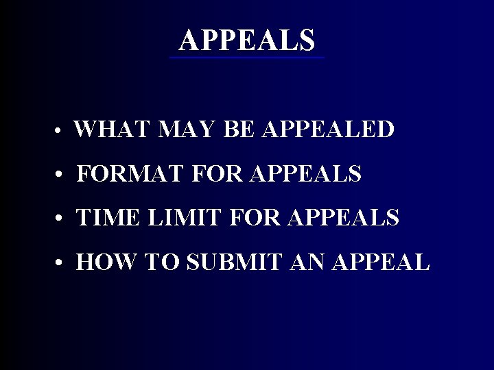 APPEALS • WHAT MAY BE APPEALED • FORMAT FOR APPEALS • TIME LIMIT FOR APPEALS • WHAT MAY BE APPEALED • FORMAT FOR APPEALS • TIME LIMIT FOR