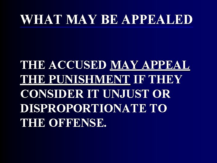 WHAT MAY BE APPEALED THE ACCUSED MAY APPEAL THE PUNISHMENT IF THEY CONSIDER IT WHAT MAY BE APPEALED THE ACCUSED MAY APPEAL THE PUNISHMENT IF THEY CONSIDER IT
