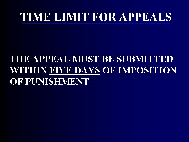 TIME LIMIT FOR APPEALS THE APPEAL MUST BE SUBMITTED WITHIN FIVE DAYS OF IMPOSITION TIME LIMIT FOR APPEALS THE APPEAL MUST BE SUBMITTED WITHIN FIVE DAYS OF IMPOSITION
