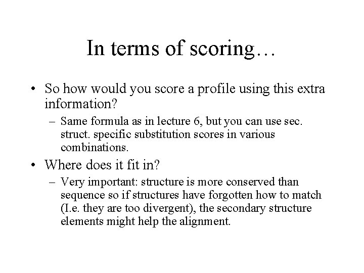 In terms of scoring… • So how would you score a profile using this