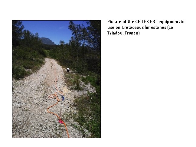 Picture of the CRITEX ERT equipment in use on Cretaceous limestones (Le Triadou, France).