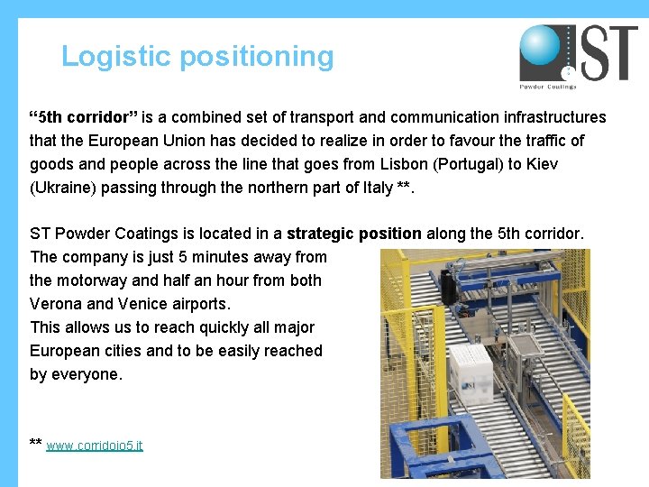 Logistic positioning “ 5 th corridor” is a combined set of transport and communication