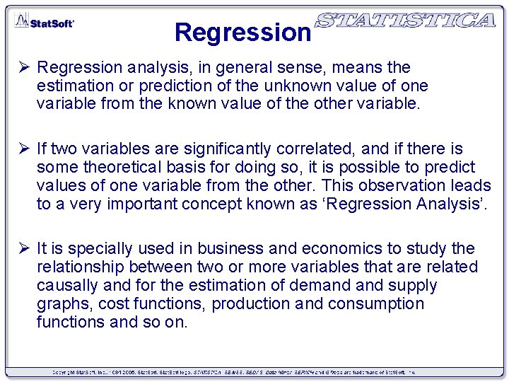 Regression Ø Regression analysis, in general sense, means the estimation or prediction of the