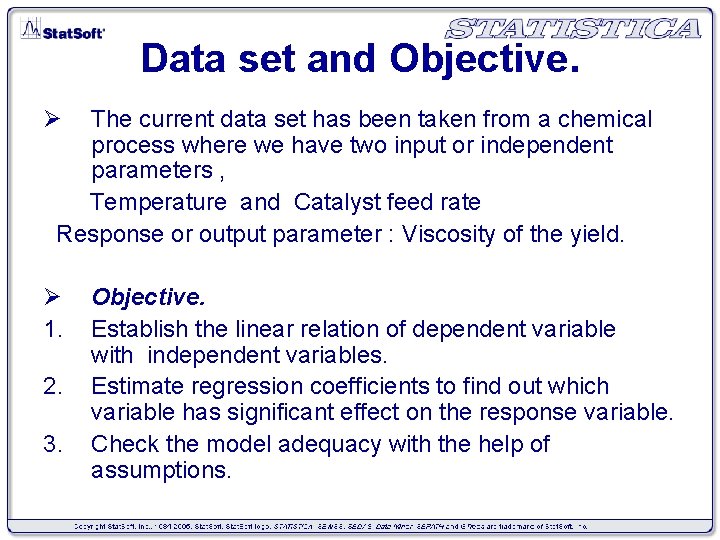 Data set and Objective. Ø The current data set has been taken from a