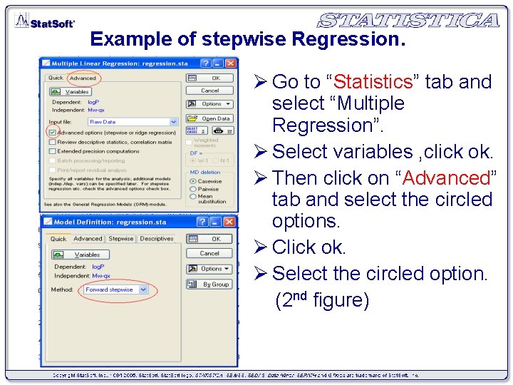 Example of stepwise Regression. Ø Go to “Statistics” tab and select “Multiple Regression”. Ø