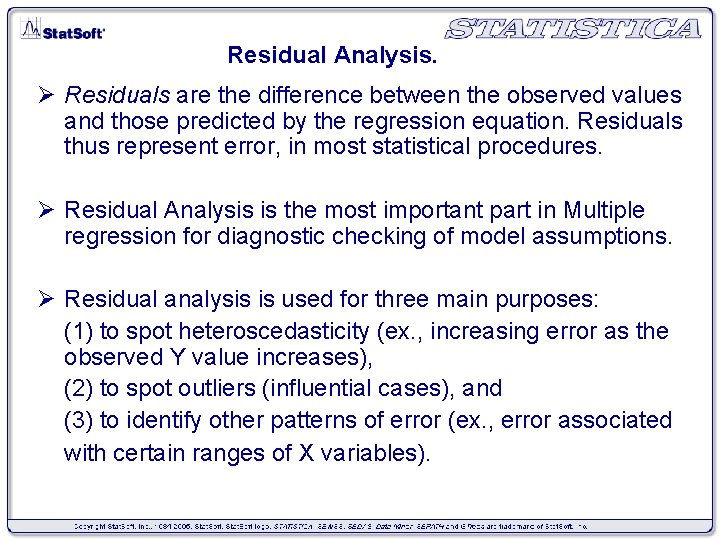 Residual Analysis. Ø Residuals are the difference between the observed values and those predicted