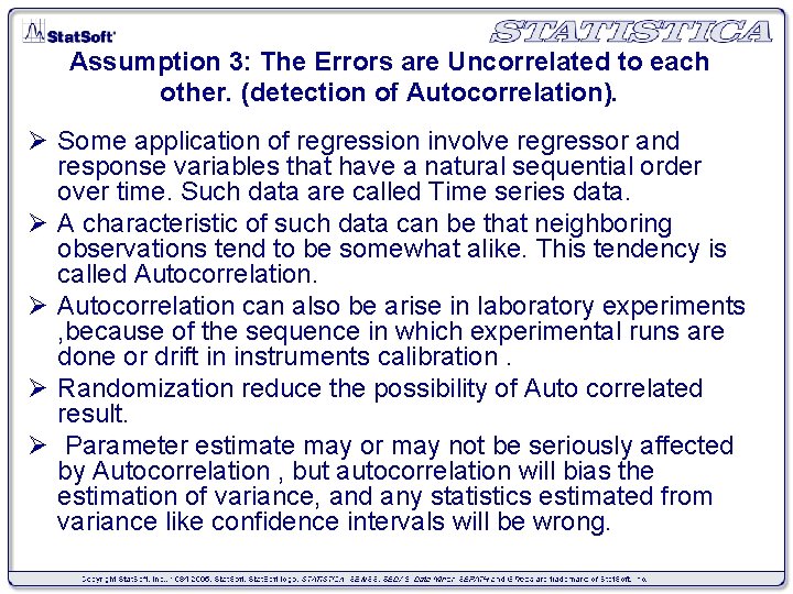 Assumption 3: The Errors are Uncorrelated to each other. (detection of Autocorrelation). Ø Some