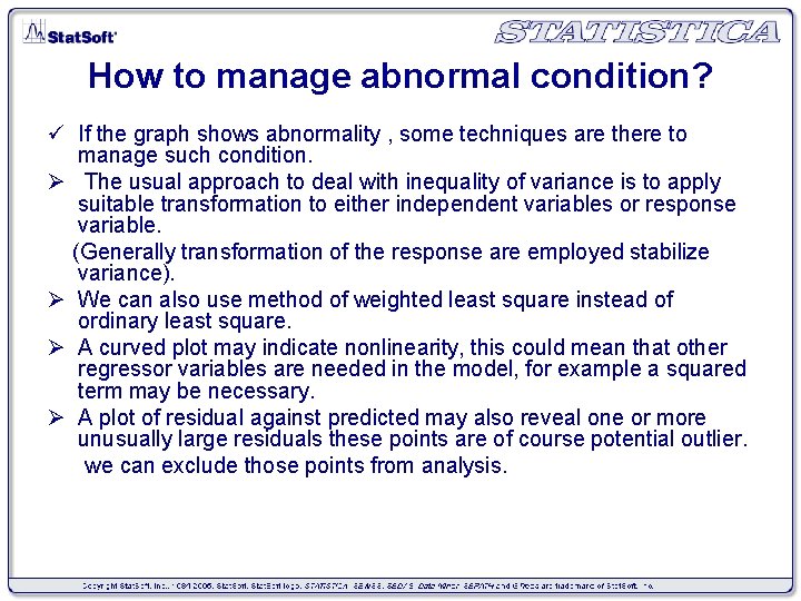 How to manage abnormal condition? ü If the graph shows abnormality , some techniques