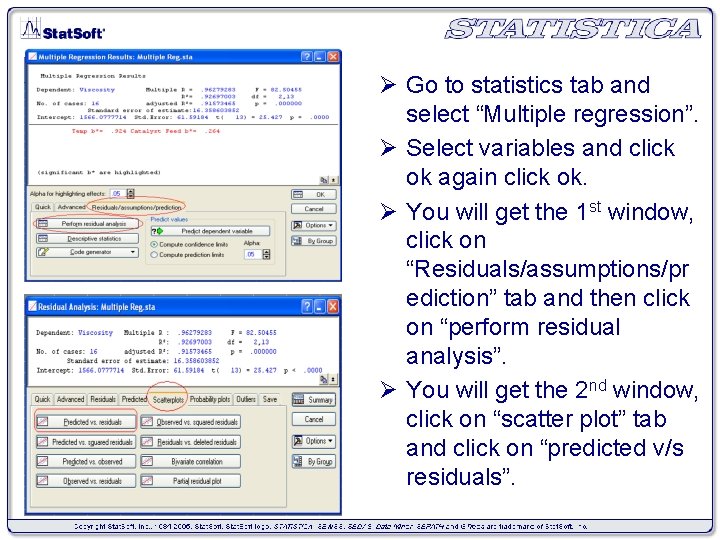 Ø Go to statistics tab and select “Multiple regression”. Ø Select variables and click