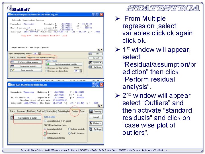 Ø From Multiple regression , select variables click ok again click ok. Ø 1